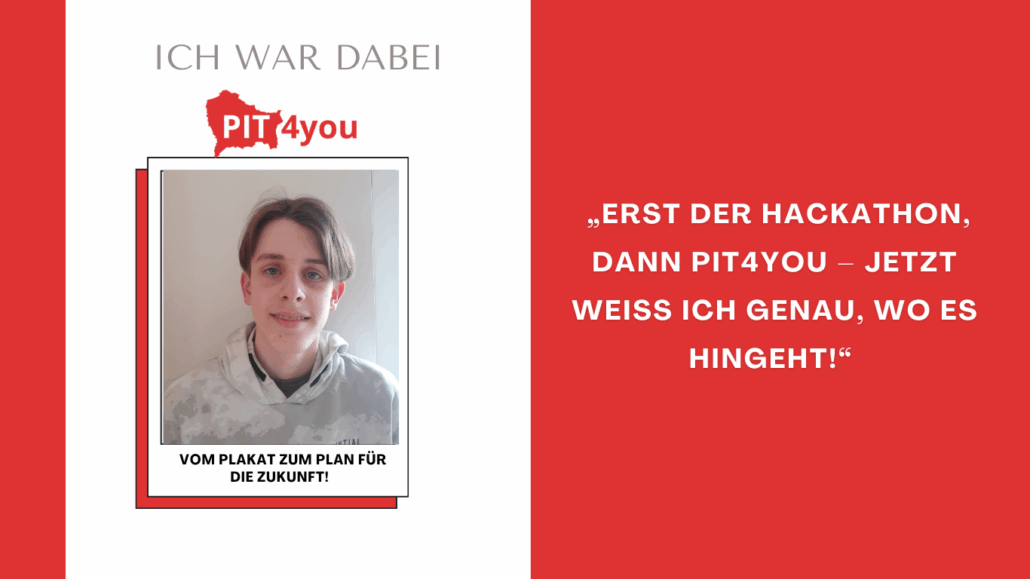 Teilnehmer schildert: Erst PIT Hackathon, dann PIT4YOU – klare Orientierung zur IT-Zukunft.